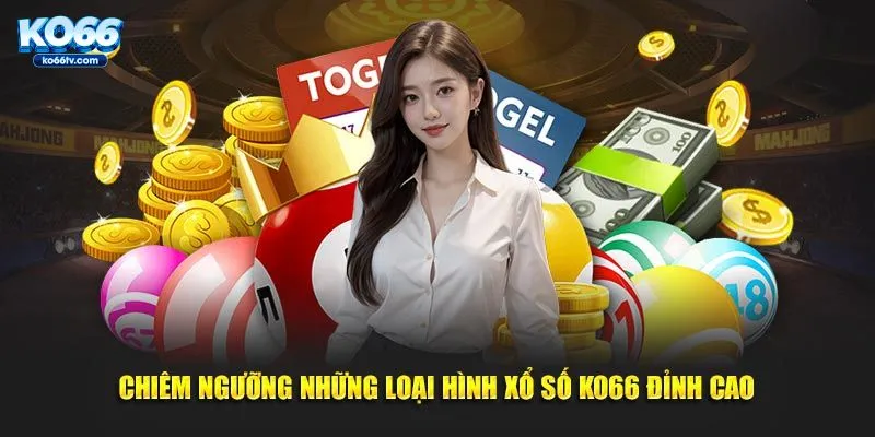 Chiêm ngưỡng những loại hình xổ số KO66 đỉnh cao