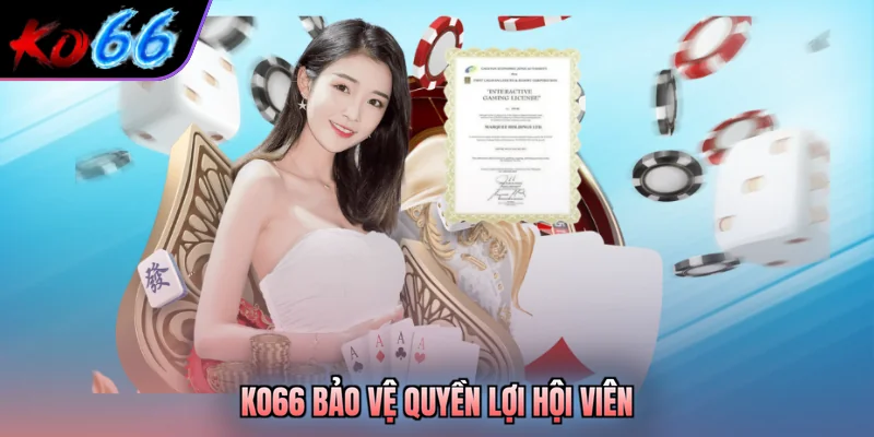 KO66 bảo vệ quyền lợi hội viên