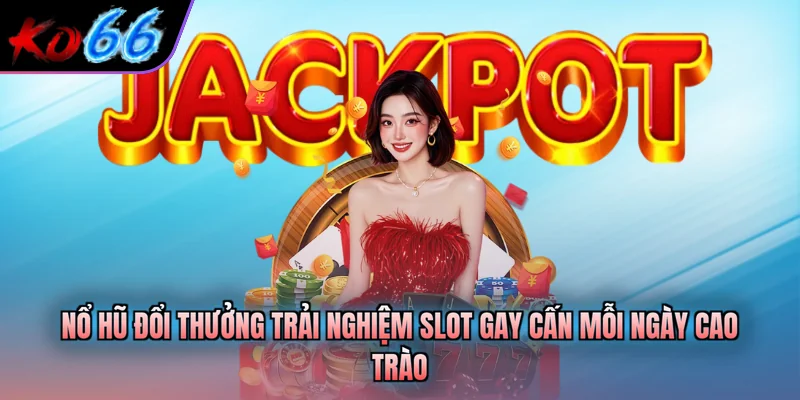 Nổ hũ đổi thưởng