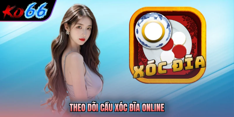 Theo dõi cầu xóc đĩa online