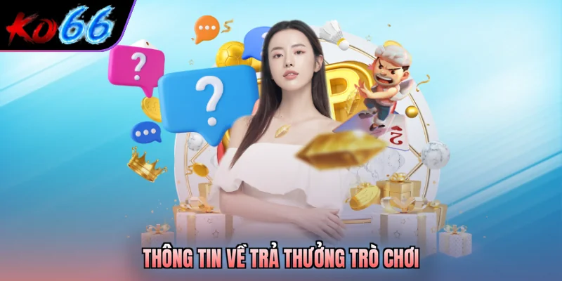 Thông tin về trả thưởng trò chơi